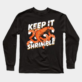 Keep It Shrimple Shrimp Seafood Lover Gift Long Sleeve T-Shirt